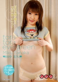 TORA TORA EVERGREEN MIKU TANAKA